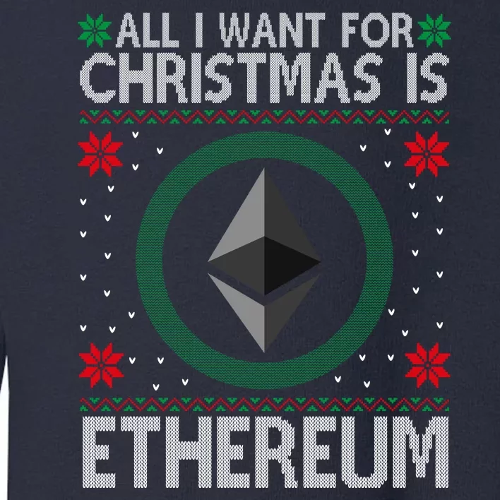 All I Want For Christmas Is Ethereum Crypto Holiday Toddler Sweatshirt