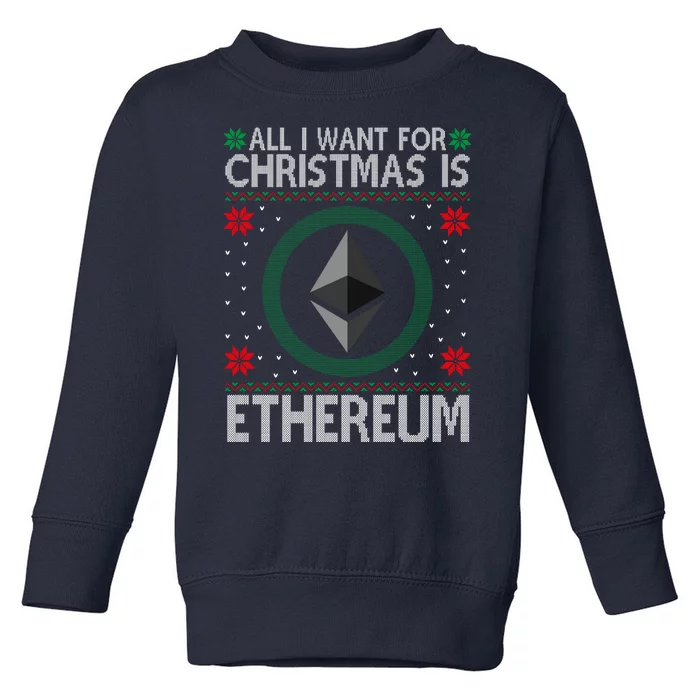 All I Want For Christmas Is Ethereum Crypto Holiday Toddler Sweatshirt