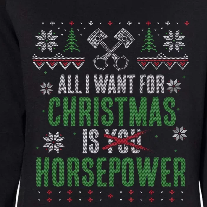 All I Want For Christmas Is Horsepower Xmas Cool Gift Womens California Wash Sweatshirt