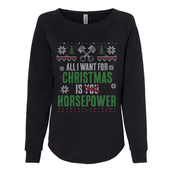 All I Want For Christmas Is Horsepower Xmas Cool Gift Womens California Wash Sweatshirt