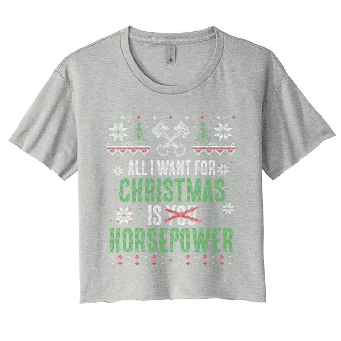 All I Want For Christmas Is Horsepower Xmas Cool Gift Women's Crop Top Tee