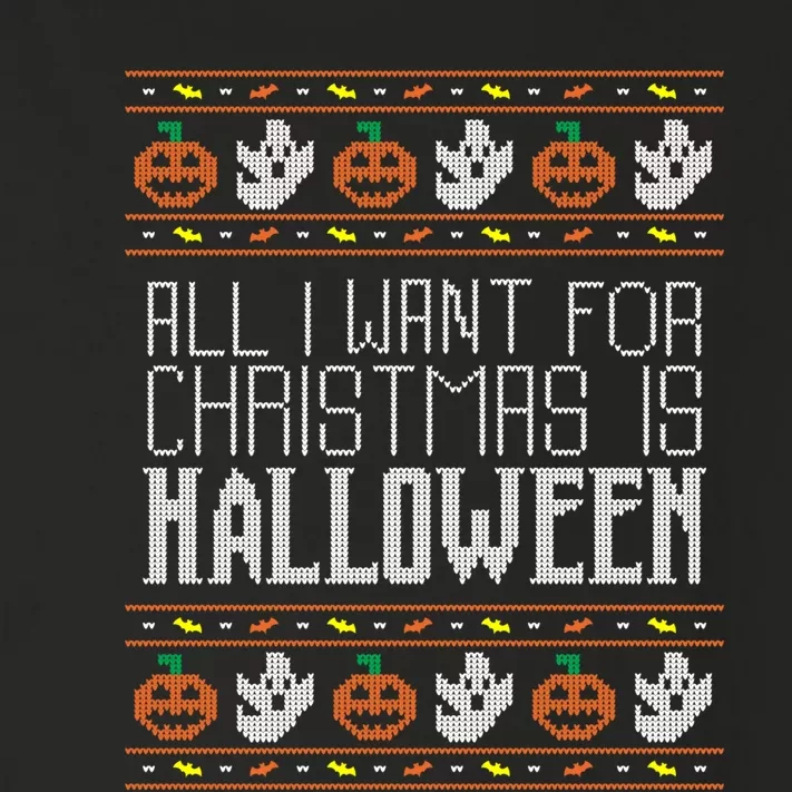 All I Want For Christmas Is Halloween Ugly Sweater Holiday Toddler Long Sleeve Shirt