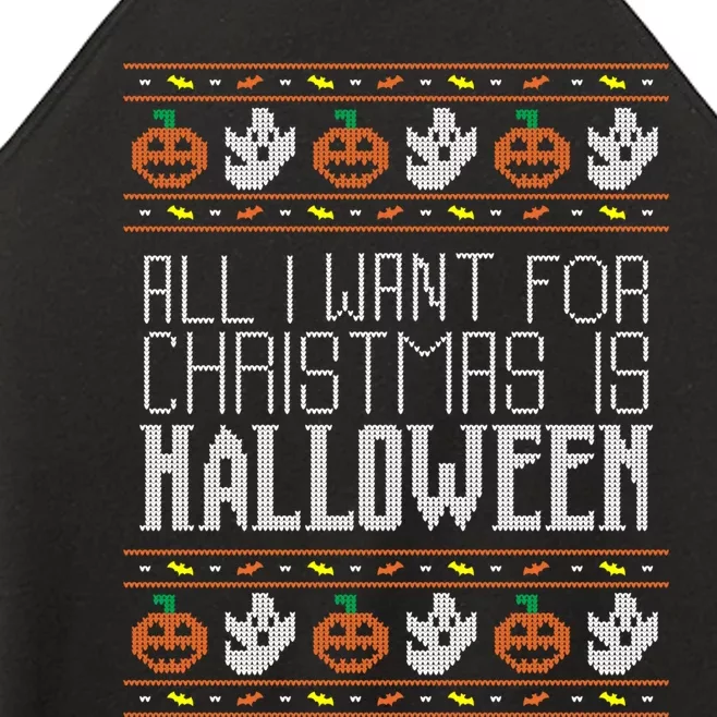 All I Want For Christmas Is Halloween Ugly Sweater Holiday Women’s Perfect Tri Rocker Tank