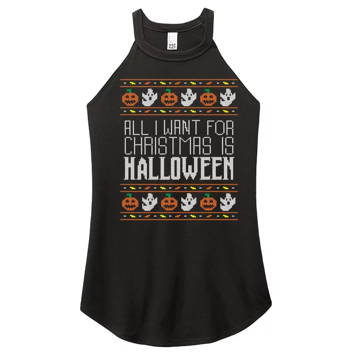 All I Want For Christmas Is Halloween Ugly Sweater Holiday Women’s Perfect Tri Rocker Tank