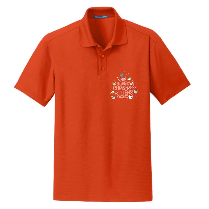 All I Want For Christmas Is Kittens Holiday Cute Cat Cool Gift Dry Zone Grid Performance Polo