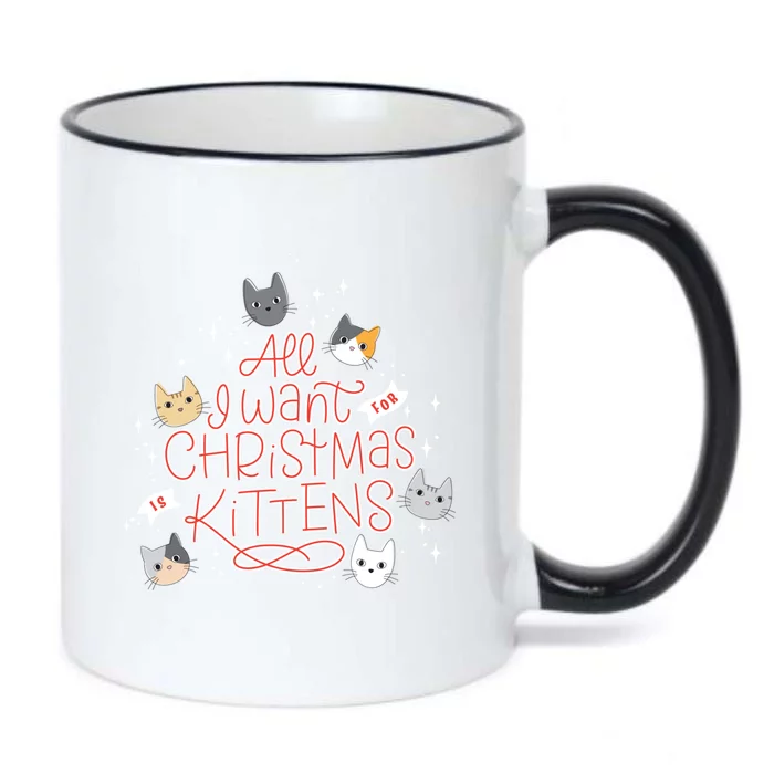 All I Want For Christmas Is Kittens Holiday Cute Cat Cool Gift Black Color Changing Mug