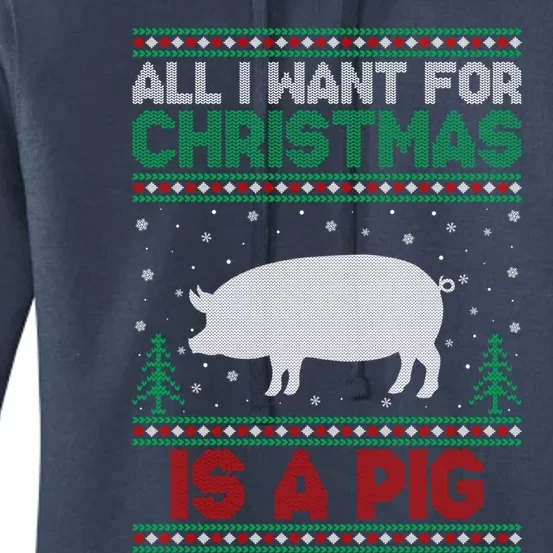 All I Want For Xmas Is A Pig Ugly Christmas Sweater Gift Women's Pullover Hoodie