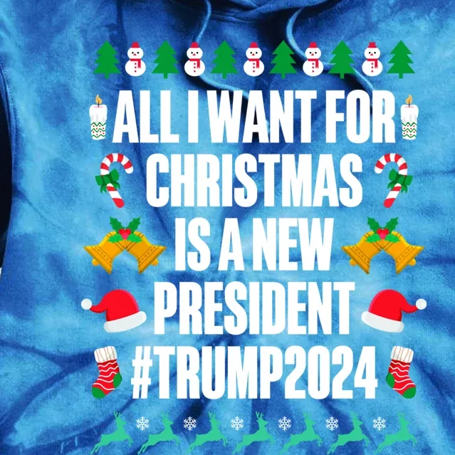 All I Want For Christmas Is A New President Trump 2024 Xmas Meaningful Gift Tie Dye Hoodie