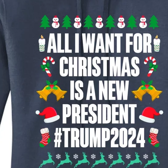 All I Want For Christmas Is A New President Trump 2024 Xmas Meaningful Gift Women's Pullover Hoodie