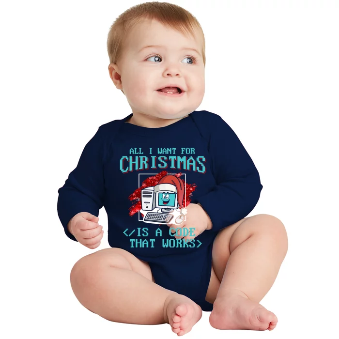 All I Want For Christmas Is A Code That Works Cool Gift Programming Gift Baby Long Sleeve Bodysuit