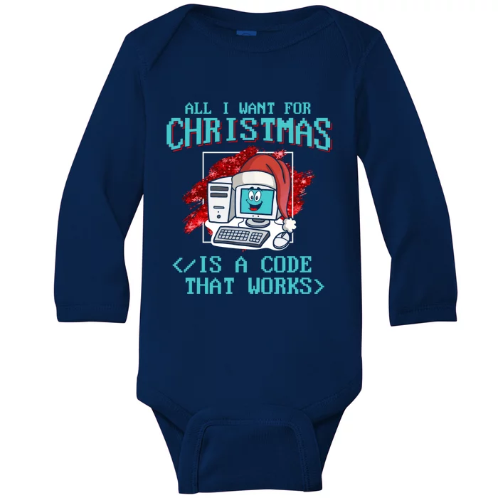 All I Want For Christmas Is A Code That Works Cool Gift Programming Gift Baby Long Sleeve Bodysuit