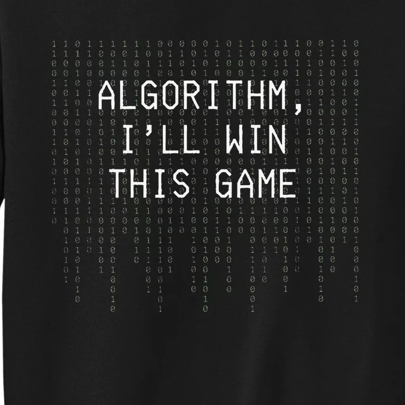 Algorithm ILl Win This Game Code Data Ai Tech Funny Tall Sweatshirt