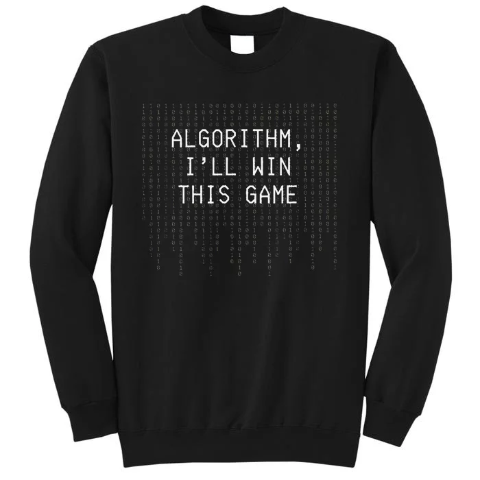 Algorithm ILl Win This Game Code Data Ai Tech Funny Tall Sweatshirt