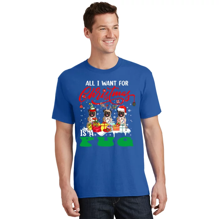 All I Want For Xmas Is A Pug Three Santa Reindeer Elf Dogs Gift T-Shirt