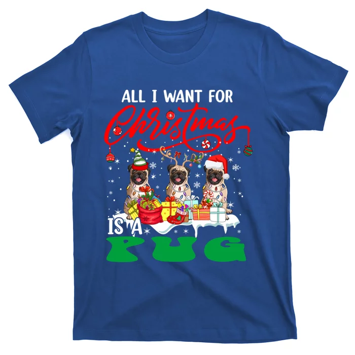 All I Want For Xmas Is A Pug Three Santa Reindeer Elf Dogs Gift T-Shirt