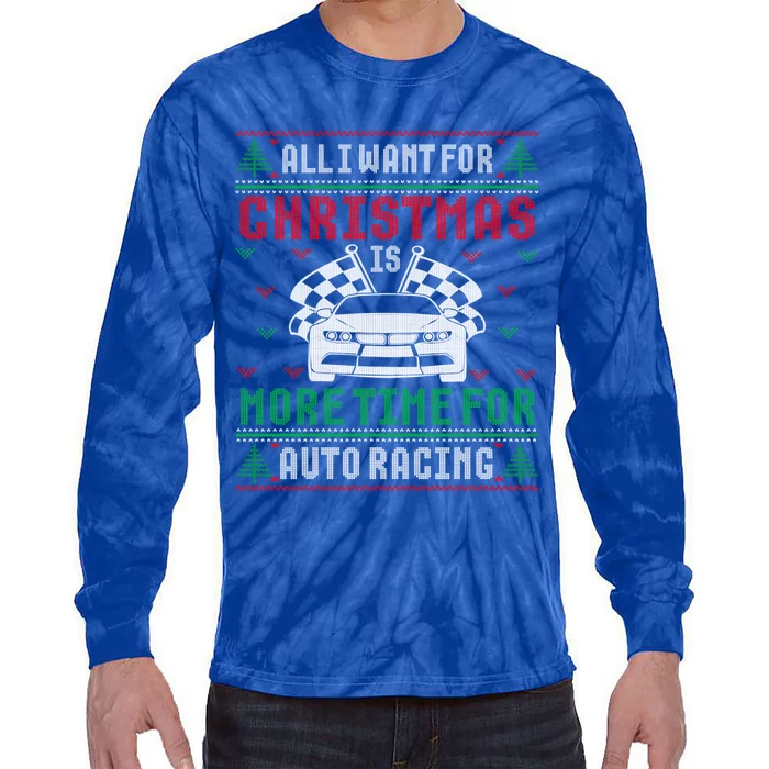 All I Want For Christmas More Time Uto Racing Ugly Xmas Funny Gift Tie-Dye Long Sleeve Shirt