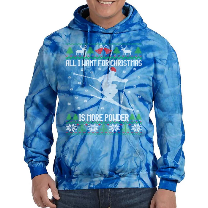 All I Want Is More Powder Ski Lover Skiing Ugly Christmas Gift Tie Dye Hoodie