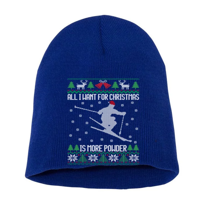 All I Want Is More Powder Ski Lover Skiing Ugly Christmas Gift Short Acrylic Beanie