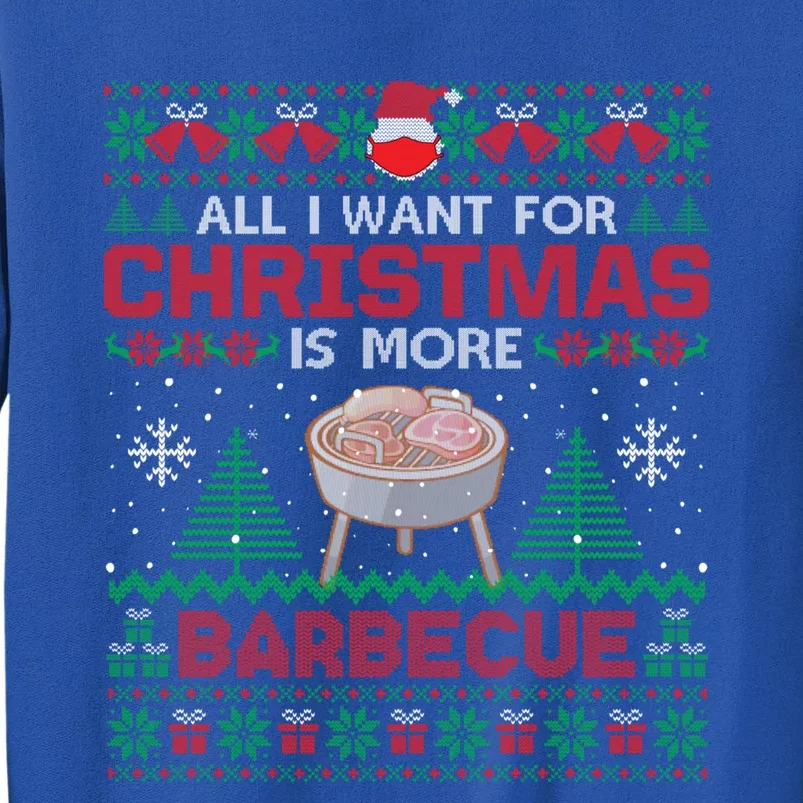 All I Want Is More Barbecue Bbq Christmas Pajama Party Meaningful Gift Tall Sweatshirt