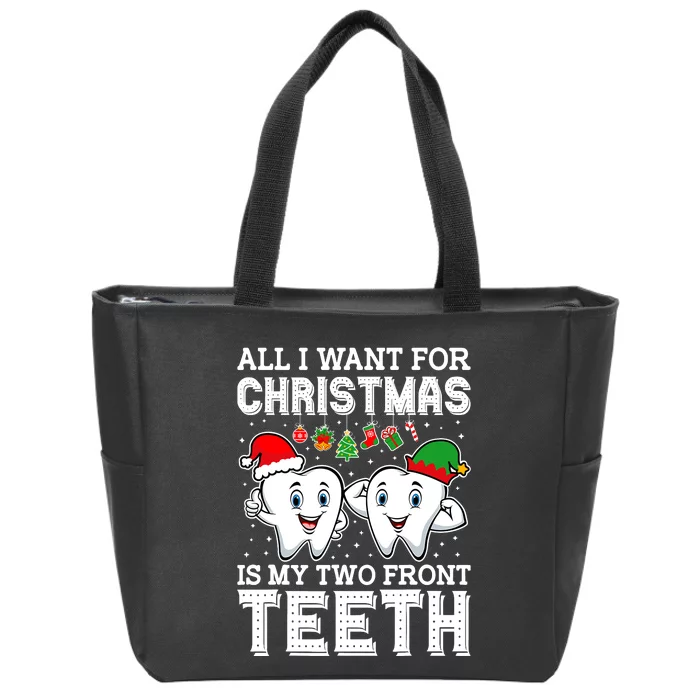 All I Want For Christmas Is My Two Front Teeth Funny Dentist Zip Tote Bag