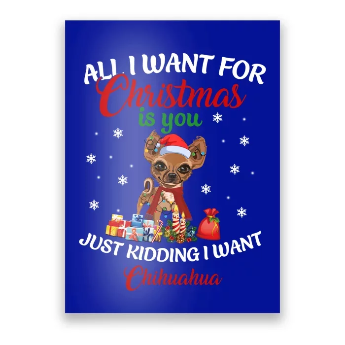 All I Want For Xmas Is You Just Ding I Want Chihuahua Gift Poster