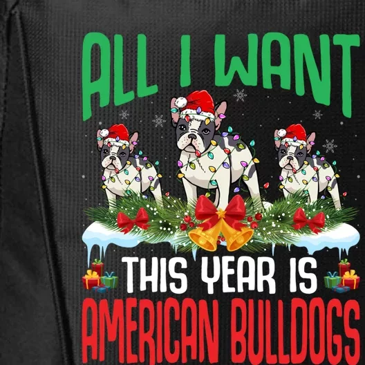 All I Want This Year Is American Bulldog Wearing Christmas Gift City Backpack