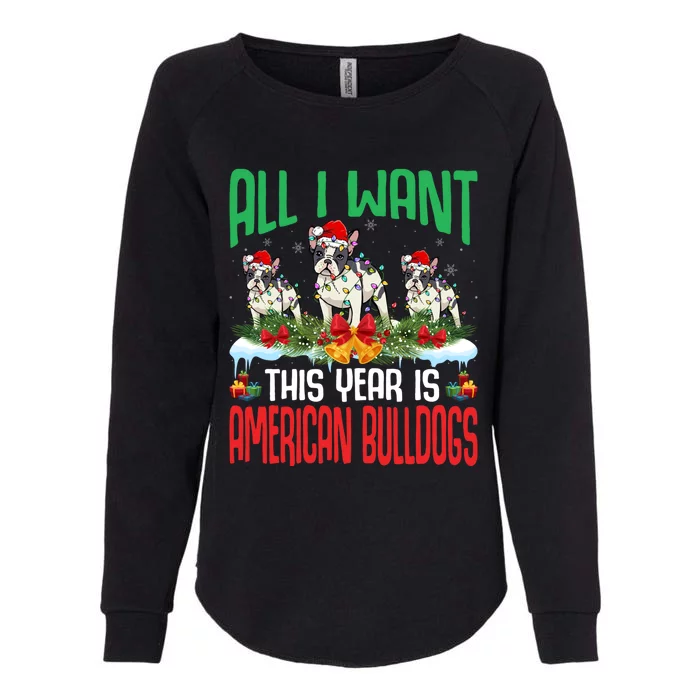 All I Want This Year Is American Bulldog Wearing Christmas Gift Womens California Wash Sweatshirt