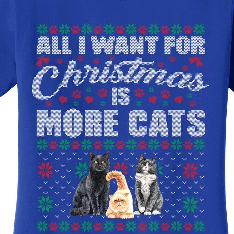 All I Want For Christmas Is More Cats Cute Ugly Xmas Sweater Gift Women's T-Shirt