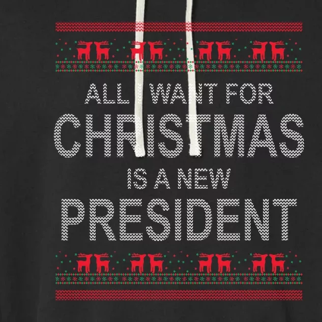 All I Want For Christmas Is A New President Ugly Christmas Garment-Dyed Fleece Hoodie