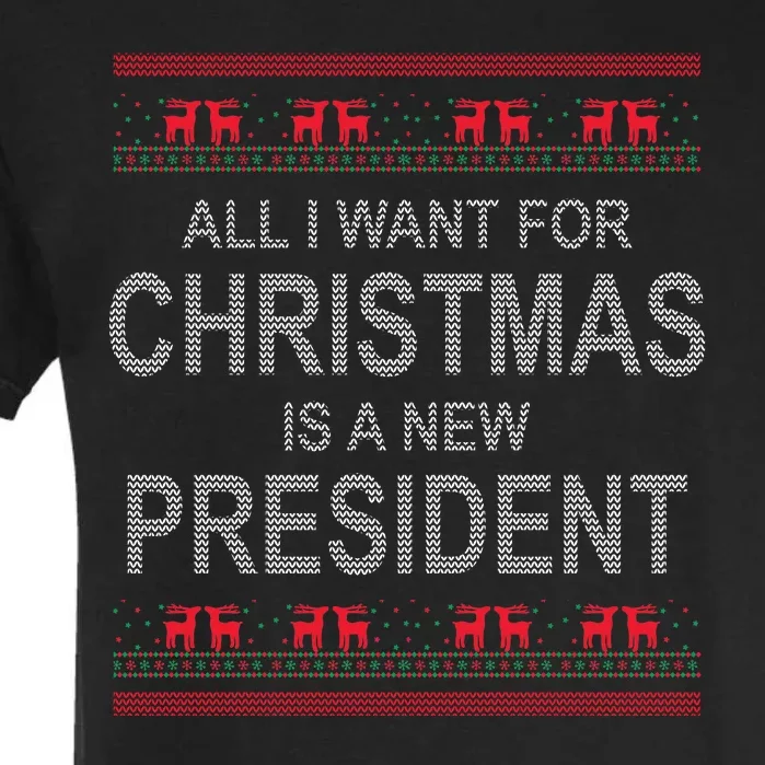 All I Want For Christmas Is A New President Ugly Christmas Garment-Dyed Heavyweight T-Shirt