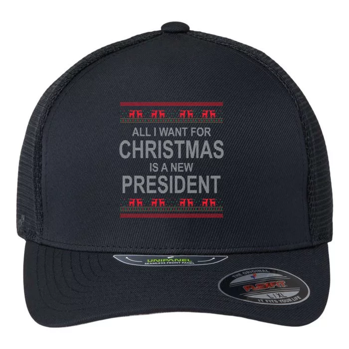 All I Want For Christmas Is A New President Ugly Christmas Flexfit Unipanel Trucker Cap