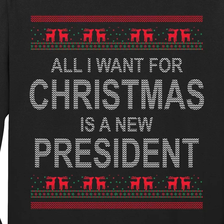 All I Want For Christmas Is A New President Ugly Christmas Long Sleeve Shirt