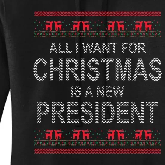 All I Want For Christmas Is A New President Ugly Christmas Women's Pullover Hoodie