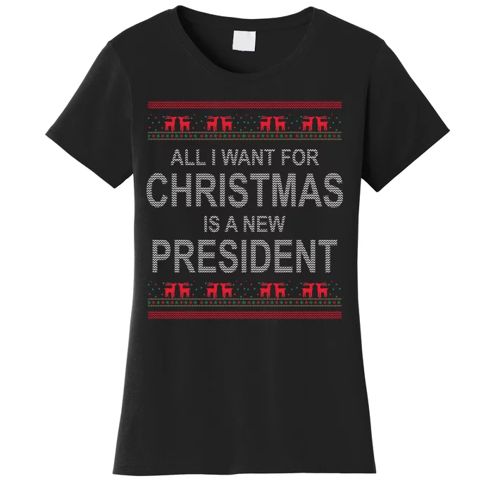 All I Want For Christmas Is A New President Ugly Christmas Women's T-Shirt