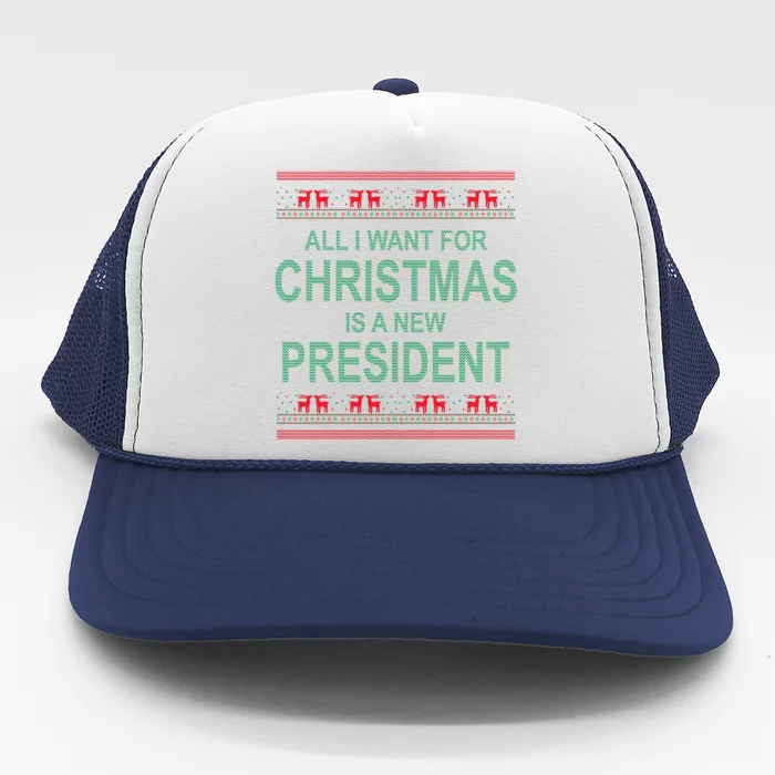 All I Want For Christmas Is A New President Ugly Christmas Trucker Hat