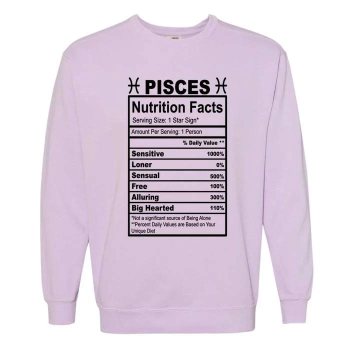 Appreciation Ideas With Pisces Nutrition Facts Funny Gift Garment-Dyed Sweatshirt