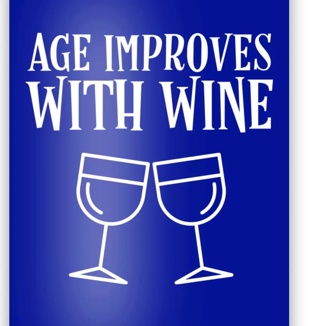 Age Improves With Wine Funny Funny Gift Poster