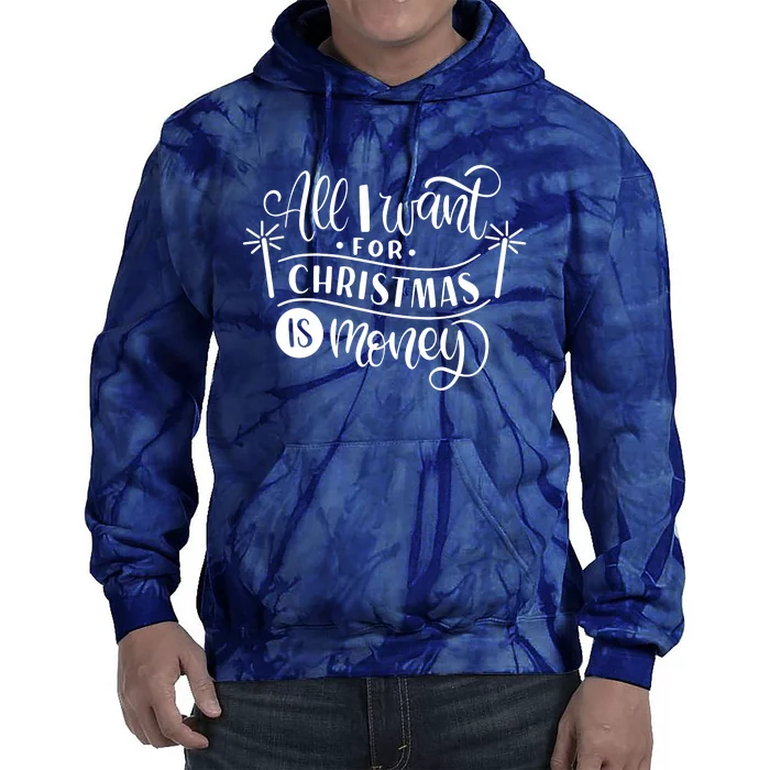 All I Want For Christmas Is Money Funny Tie Dye Hoodie