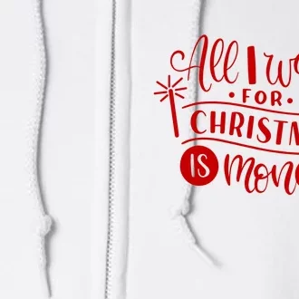 All I Want For Christmas Is Money Funny Full Zip Hoodie