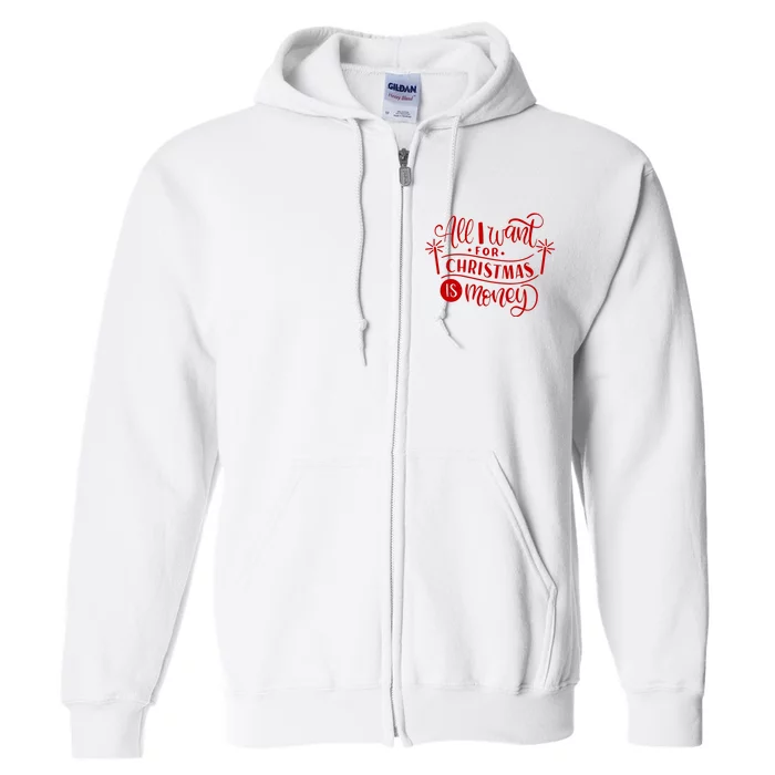 All I Want For Christmas Is Money Funny Full Zip Hoodie