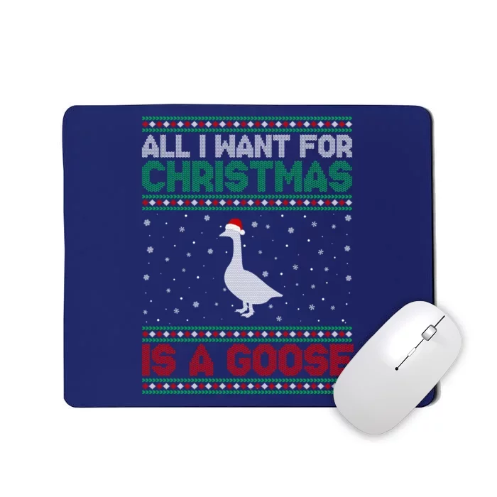 All I Want For Christmas Is A Goose Mousepad