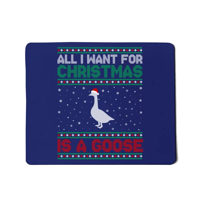 All I Want For Christmas Is A Goose Mousepad