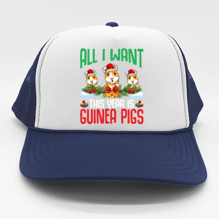 All I Want This Year Is Guinea Pigs Wearing Hat Christmas Cute Gift Trucker Hat