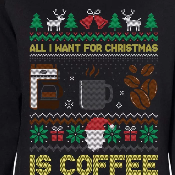 All I Want For Christmas Is Coffee Barista Ugly Sweater Cute Gift Womens California Wash Sweatshirt