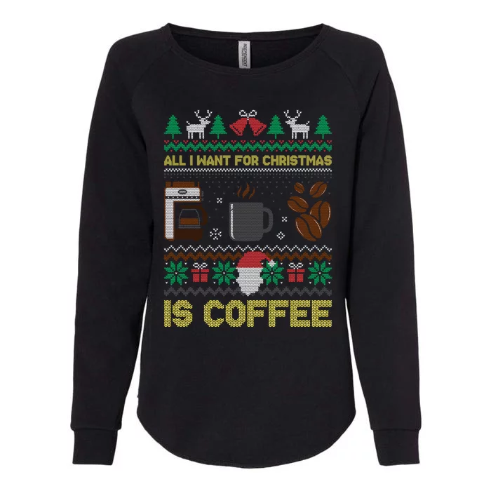 All I Want For Christmas Is Coffee Barista Ugly Sweater Cute Gift Womens California Wash Sweatshirt