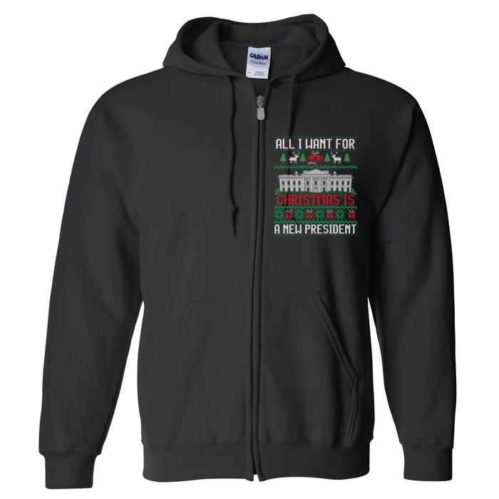 All I Want For Christmas Is A New President Ugly Sweater Full Zip Hoodie