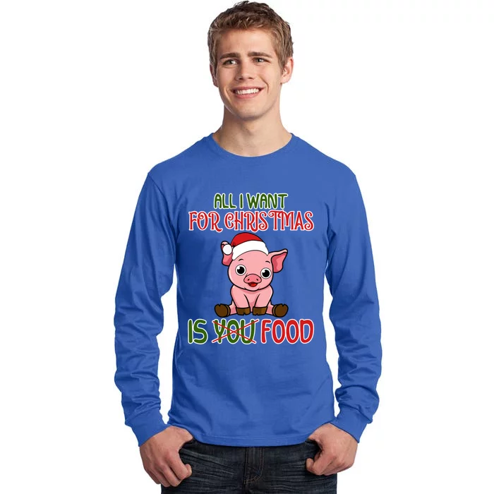 All I Want For Christmas Is Food Pink Holidays Farm Barn Pig Cute Gift Tall Long Sleeve T-Shirt