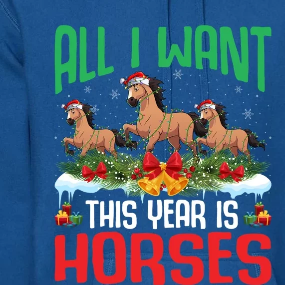 All I Want This Year Is Horses Wearing Santa Hat Christmas Meaningful Gift Premium Hoodie