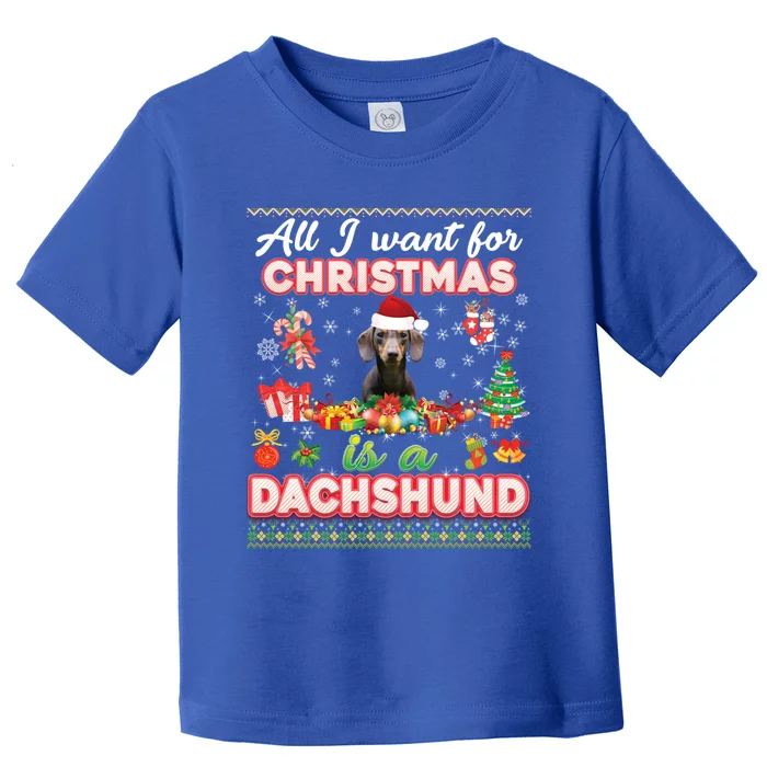 All I Want For Christmas Is A Dachshund Dog Sweater Ugly Gift Toddler T-Shirt