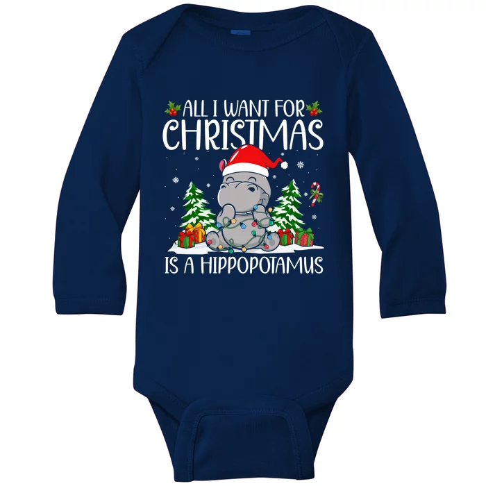 All I Want For Christmas Is A Hippopotamus Funny Xmas Hippo Gift Baby Long Sleeve Bodysuit